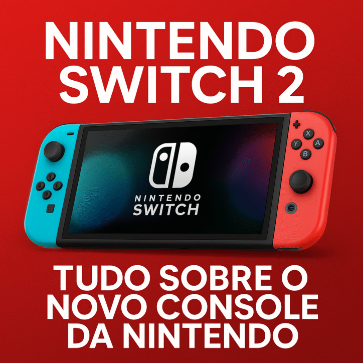 Nintendo Switch 2: tudo sobre o novo console da Nintendo