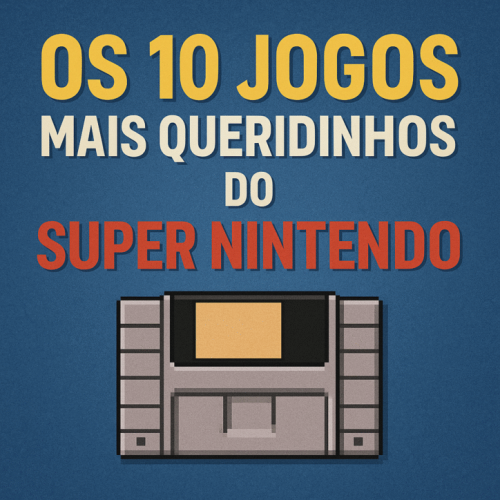 Os 10 jogos mais queridinhos do Super Nintendo