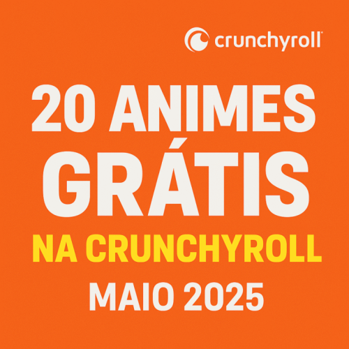 20 animes gratuitos na Crunchyroll em maio 2025