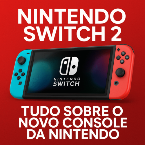 Nintendo Switch 2: tudo sobre o novo console da Nintendo
