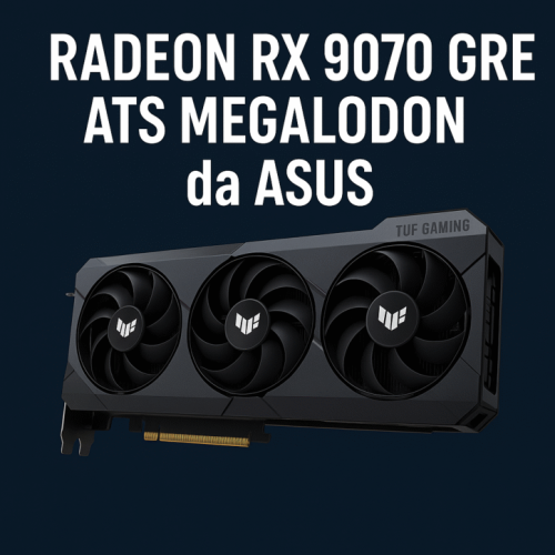 Radeon RX 9070 GRE ATS Megalodon da ASUS